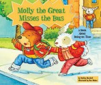 Molly the Great Misses the Bus: A Book about Being on Time - Shelley Marshall, Ben Mahan