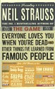 Everyone Loves You When You're Dead - Neil Strauss