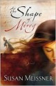 The Shape of Mercy - Susan Meissner