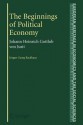 The Beginnings of Political Economy: Johann Heinrich Gottlob von Justi - Jürgen G. Backhaus