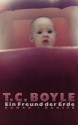 Ein Freund der Erde - T.C. Boyle