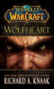 World of Warcraft: Wolfheart (World of Warcraft Cataclysm Series) - Richard A. Knaak