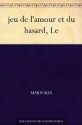 Le Jeu de l'Amour et du Hasard - Pierre Marivaux