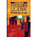 No llores más, mi lady - Mary Higgins Clark