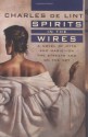 Spirits in the Wires (Newford) - Charles de Lint