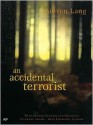 An Accidental Terrorist - Steven Lang