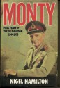 Monty: Final Years of the Field-Marshal: 1944-1976 - Nigel Hamilton