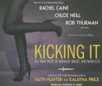 Kicking It - Faith Hunter, Kalayna Price, Justine O. Keef