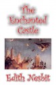 The Enchanted Castle - E. Nesbit