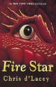 Fire Star (The Last Dragon Chronicles, #3) - Chris d'Lacey