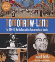 Tomorrow-Land: The 1964-65 World's Fair and the Transformation of America - Joseph Tirella, Joe Barrett