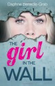 The Girl in the Wall - Daphne Benedis-Grab