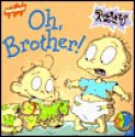 Oh, Brother! (Rugrats) - Luke David, James Peters, Louie Del Carmen