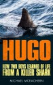 HUGO How Two Boys Learned of Life From a Killer Shark - Michael McEachern, 22MediaLab.com