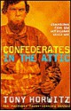 Confederates in the Attic: Dispatches from the Unfinished Civil War - Tony Horwitz