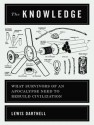 The Knowledge: How to Rebuild Our World from Scratch - Lewis Dartnell, John Lee