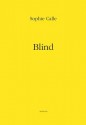 Sophie Calle: Blind - Sophie Calle