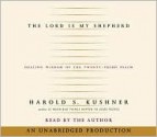 The Lord Is My Shepherd: Healing Wisdom of the Twenty-third Psalm - Harold S. Kushner