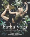 Hatha Yoga: The Body's Path to Balance, Focus, and Strength - Ulrica Norberg, Andreas Lundberg