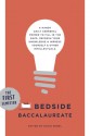 The Bedside Baccalaureate: The First Semester: A Handy Daily Cerebral Primer to Fill in the Gaps, Refresh Your Knowledge & Impress Yourself & Other Intellectuals - David Rubel