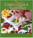 More Christmas Gifts of Good Taste: 80+ Incredible Edible Gifts - Anne Van Wagner Childs, Barbara Finwall