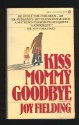 Kiss Mommy Goodbye - Joy Fielding