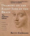 Drawing on the Right Side of the Brain: The Definitive, 4th Edition - Betty Edwards