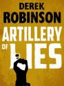 Artillery of Lies - Derek Robinson