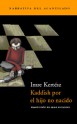 Kaddish por el hijo no nacido (Narrativa del Acantilado, 5) - Imre Kertész