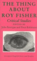 The Thing About Roy Fisher: Critical Studies - Peter Robinson, John Kerrigan