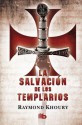 La Salvacion de Los Templarios - Raymond Khoury