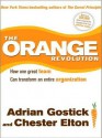 The Orange Revolution: How One Great Team Can Transform an Entire Organization (MP3 Book) - Adrian Gostick, Chester Elton