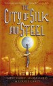 The City of Silk and Steel - Mike Carey, Linda Carey, Louise Carey