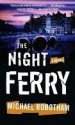 The Night Ferry - Michael Robotham