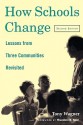 How Schools Change: Lessons from Three Communities Revisited - Tony Wagner