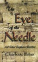 The Eye of the Needle: And Other Prophetic Parables - Charlotte Baker, E. Charlotte Baker