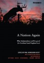 A Nation Again: Why Independence Will Be Good for Scotland (and England Too) - Paul Henderson Scott, Betty Davis, Neil Kay, Stephen Maxwell, Tom Nairn