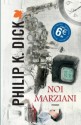 Noi marziani - Carlo Pagetti, Philip K. Dick, Simona Fefè