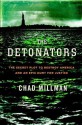 The Detonators: The Secret Plot to Destroy America and an Epic Hunt for Justice - Chad Millman