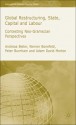 Global Restructuring, State, Capital & Labour: Contesting Neo-Gramscian Perspectives - Andreas Bieler, Peter Burnham, Werner Bonefeld, Adam David Morton