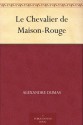 Le Chevalier de Maison-Rouge (French Edition) - Alexandre Dumas