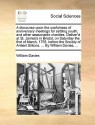 A discourse upon the usefulness of anniversary meetings for settling youth; and other seasonable charities. Deliver'd at St. James's in Bristol, on Saturday the first of March, 1755, before the Society of Antient Britons. ... By William Davies, ... - William Davies