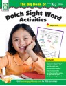 The Big Book of Dolch Sight Word Activities, Grades K - 3 - Debra Olson Pressnall, Helen Keitzoff