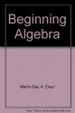 Beginning Algebra - K. Elayn Martin-Gay