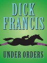 Under Orders - Dick Francis