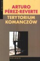 Terytorium Komanczów - Arturo Pérez-Reverte