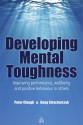 Developing Mental Toughness: Improving Performance, Wellbeing and Positive Behaviour in Others - Peter Clough, Doug Strycharczyk