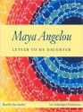 Letter to My Daughter (Audio) - Maya Angelou