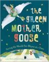 The Green Mother Goose: Saving the World One Rhyme at a Time - David Davis, Jan Peck, Carin Berger