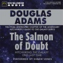 The Salmon of Doubt: Hitchhiking the Galaxy One Last Time - Douglas Adams, Simon Jones